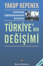 Cumhuriyet Çağdaşlaşmasından Günümüze Türkiye’nin Değişimi